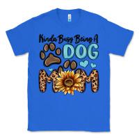 True Royal kinda busy being a dog mom Classic Tee - MaliasSmallBusiness