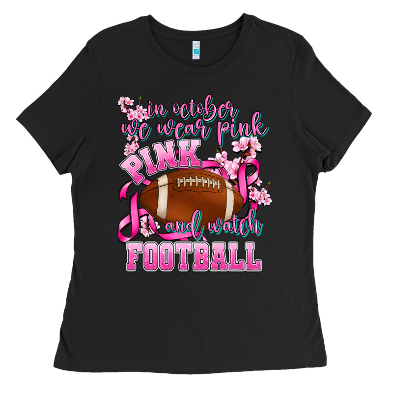 In October We Wear Pink And Watch Football Ladies Tee by AdoDesignShop | Teevron
