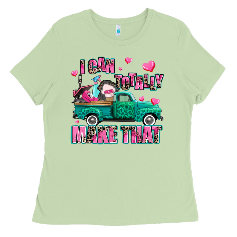 I Can Totally Make That Ladies Tee by AdoDesignShop | Teevron