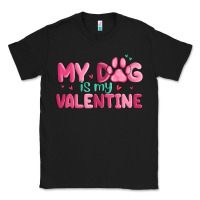 Black my dog is my valentine Classic Tee - MaliasSmallBusiness