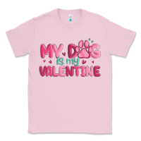 Bubblegum Pink my dog is my valentine Classic Tee - MaliasSmallBusiness