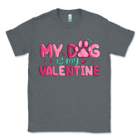 Charcoal Heather my dog is my valentine Classic Tee - MaliasSmallBusiness