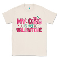 Natural my dog is my valentine Classic Tee - MaliasSmallBusiness