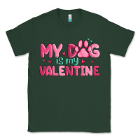 Sports Green my dog is my valentine Classic Tee - MaliasSmallBusiness