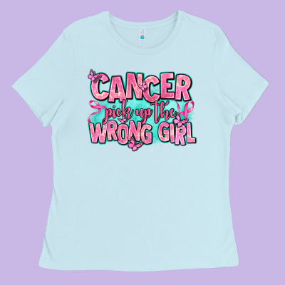 Cancer Pick Up The Wrong Girl Ladies Tee Designed By Adodesignshop