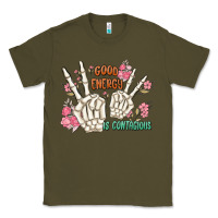 Army Green good energy is contagious Classic Tee - MaliasSmallBusiness