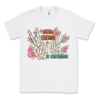 White good energy is contagious Classic Tee - MaliasSmallBusiness