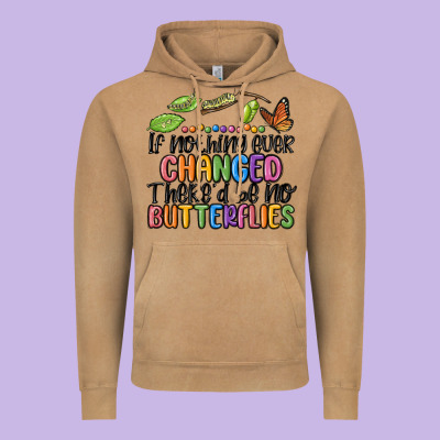 If Nothing Ever Changed Thered Be No Butterflies Vintage Hoodie Designed By Maliassmallbusiness