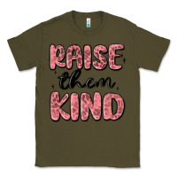 Army Green raise them kind Classic Tee - MaliasSmallBusiness