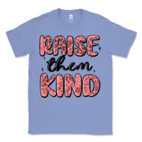 Colony Blue raise them kind Classic Tee - MaliasSmallBusiness