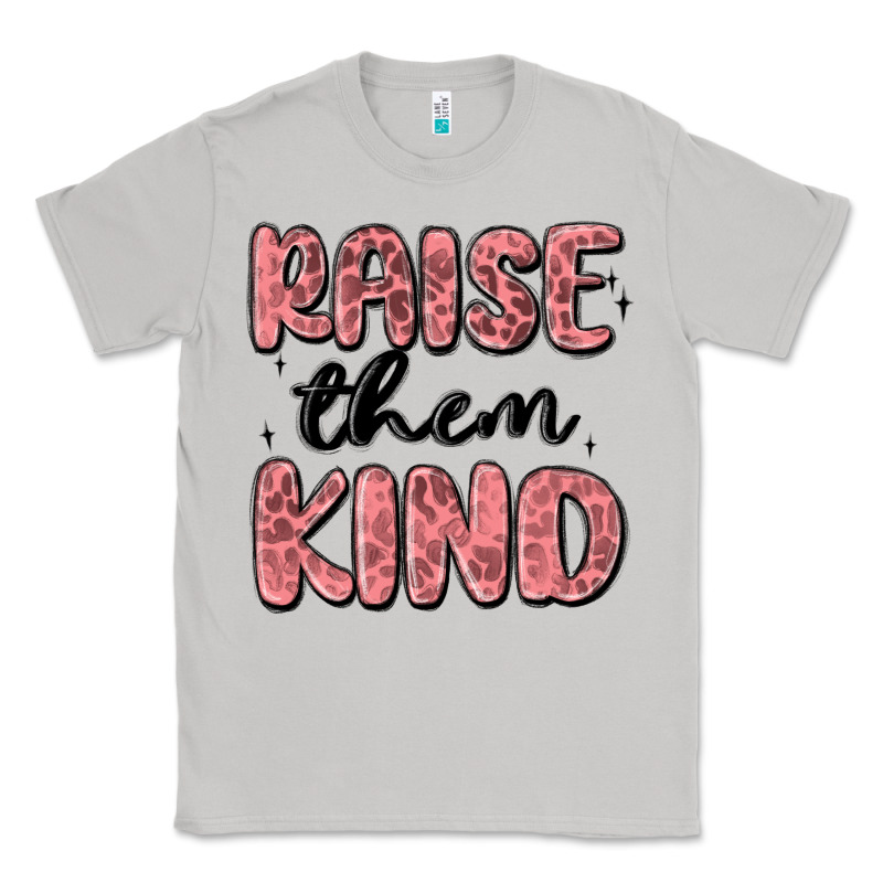 Raise Them Kind Classic Tee by MaliasSmallBusiness | Teevron