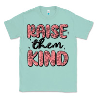 Seafoam raise them kind Classic Tee - MaliasSmallBusiness