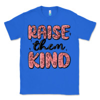 True Royal raise them kind Classic Tee - MaliasSmallBusiness