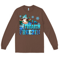 Chestnut I'm freakin freezin Long Sleeve Tee - MaliasSmallBusiness