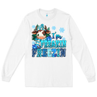 White I'm freakin freezin Long Sleeve Tee - MaliasSmallBusiness