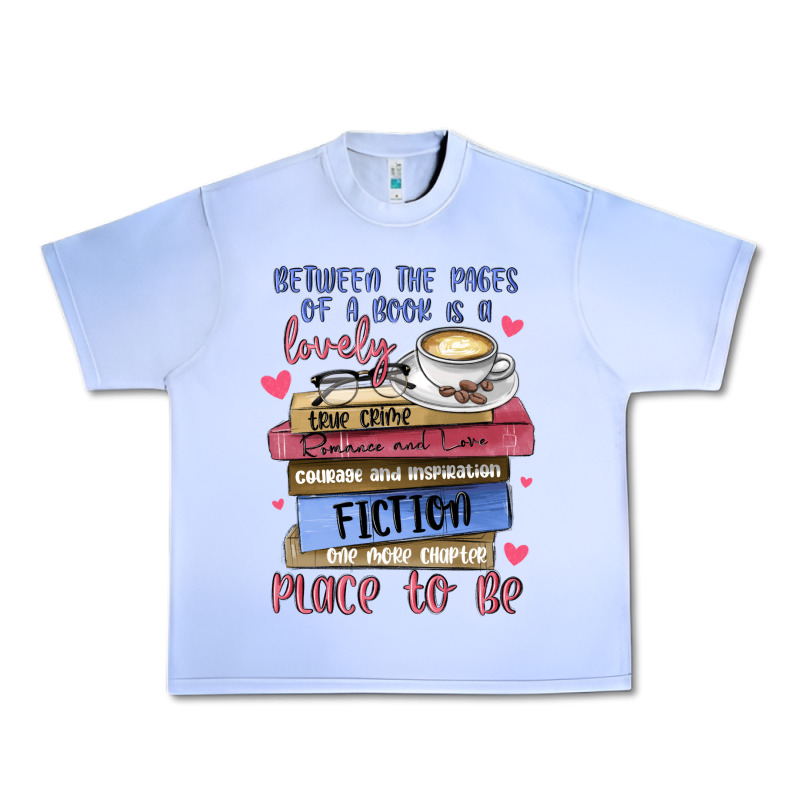 Between The Pages Of A Book Is Lovely Place To Be Urban Heavy Tee by MaliasSmallBusiness | Teevron