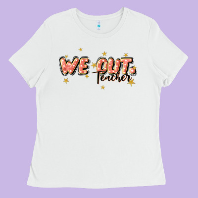 We Out Teacher Ladies Tee Designed By Jahusdesignshop