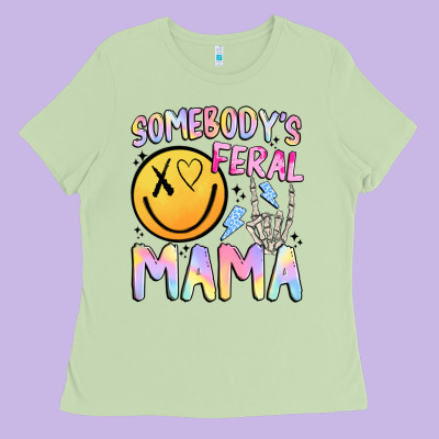 Somebody's Feral Mama Ladies Tee Designed By Jahusdesignshop