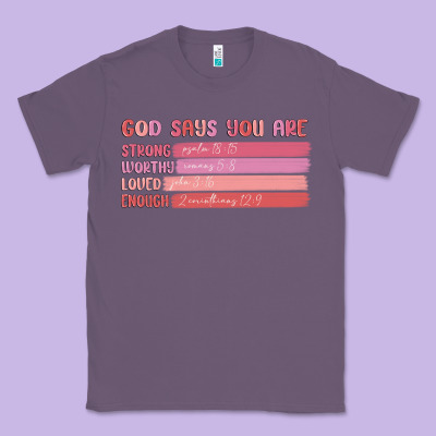 God Says You Are Classic Tee Designed By Maliassmallbusiness
