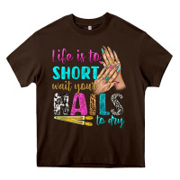 Chocolate Brown life is to short wait your nails to dry bbs Heavy Core Tee - BundleAndBundleShop