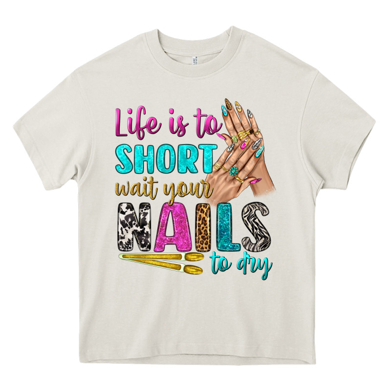 Life Is To Short Wait Your Nails To Dry Bbs Heavy Core Tee by BundleAndBundleShop | Teevron