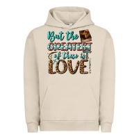 Pigment French Oak But The Greatest Of These Is Love Urban Hoodie - BundleAndBundleShop