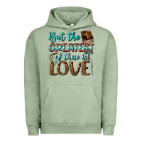 Pigment Oil Green But The Greatest Of These Is Love Urban Hoodie - BundleAndBundleShop