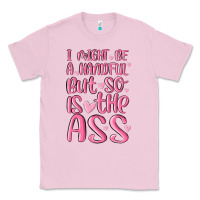 Bubblegum Pink i might be a handful but so is this ass Classic Tee - MaliasSmallBusiness