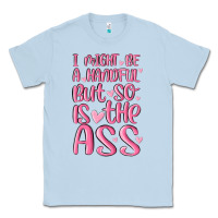 Dusty Blue i might be a handful but so is this ass Classic Tee - MaliasSmallBusiness
