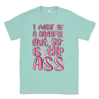 Seafoam i might be a handful but so is this ass Classic Tee - MaliasSmallBusiness