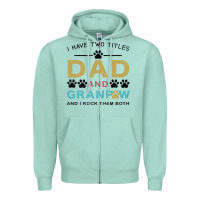 Seafoam i have two titles dad and grandpa Zipper Hoodie - Bettercallsaul