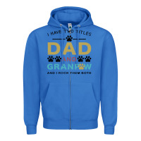 True Royal i have two titles dad and grandpa Zipper Hoodie - Bettercallsaul