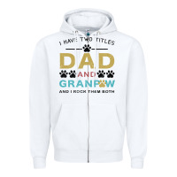 I Have Two Titles Dad And Grandpa Zipper Hoodie | Teevron