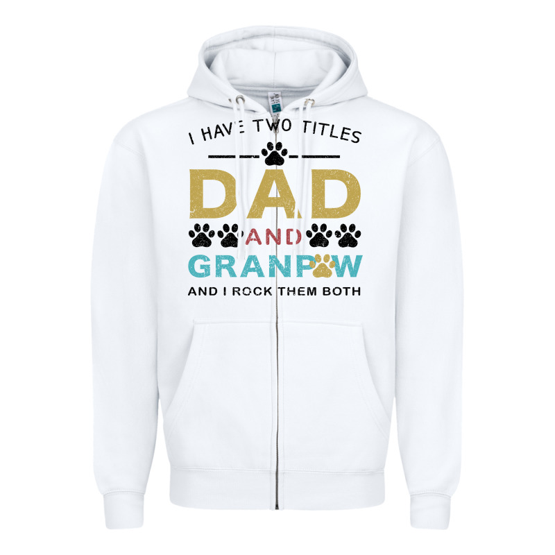 I Have Two Titles Dad And Grandpa Zipper Hoodie by Bettercallsaul | Teevron