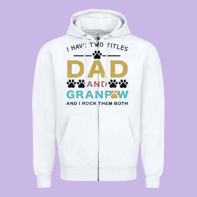 I Have Two Titles Dad And Grandpa Zipper Hoodie Designed By Bettercallsaul