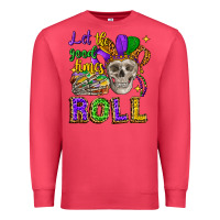 Let The Good Times Roll Premium Sweatshirt | Teevron