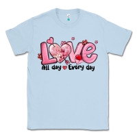 Dusty Blue love all day every day Classic Tee - MaliasSmallBusiness