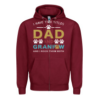 Burgundy i have two titles dad and grandpa Zipper Hoodie - Bettercallsaul
