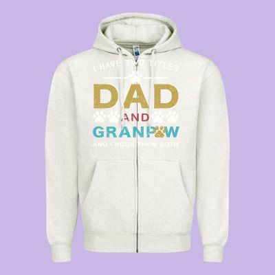 I Have Two Titles Dad And Grandpa Zipper Hoodie Designed By Bettercallsaul
