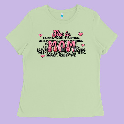 She Is Mom Compliment Words Ladies Tee Designed By Jahusdesignshop