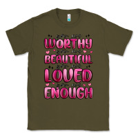 Army Green you are worthy you are beautiful Classic Tee - MaliasSmallBusiness