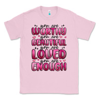 Bubblegum Pink you are worthy you are beautiful Classic Tee - MaliasSmallBusiness
