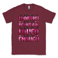 Burgundy you are worthy you are beautiful Classic Tee - MaliasSmallBusiness