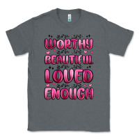 Charcoal Heather you are worthy you are beautiful Classic Tee - MaliasSmallBusiness