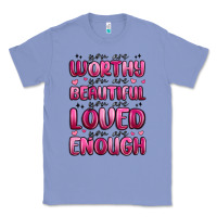Colony Blue you are worthy you are beautiful Classic Tee - MaliasSmallBusiness