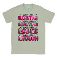 You Are Worthy You Are Beautiful Classic Tee | Teevron