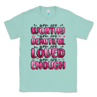 Seafoam you are worthy you are beautiful Classic Tee - MaliasSmallBusiness