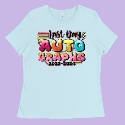 Last Day Autographs Ladies Tee Designed By Jahusdesignshop