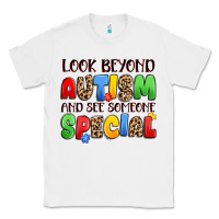 White look beyond autism and see someone special Classic Tee - JahusDesignShop