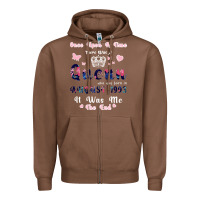 Chestnut Once Upon A Time There Was A Queen Who Was Born I Zipper Hoodie - Bettercallsaul